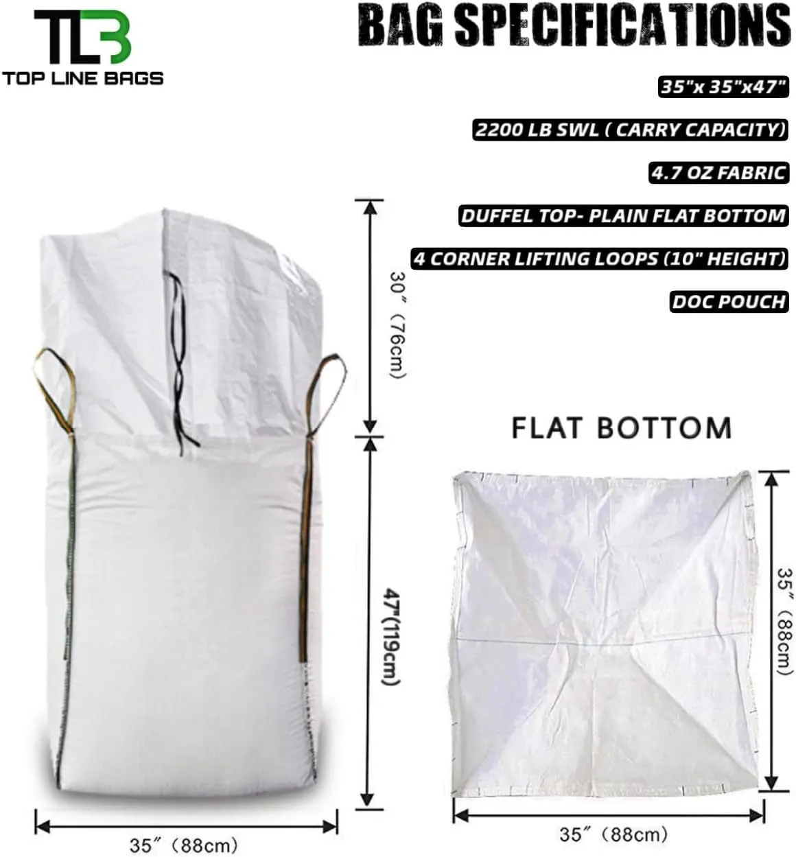 (270 BAGS) Bulk Bags. 35"x 35" 47"- Tie Down Duffel Top/ Flat Bottom. 2200LB Capacity- 4 Lifting Loops- Top Line Bags Inc. (270 bags with pallet delivery)