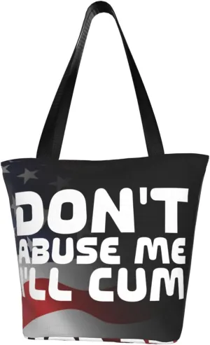 Don'T Abuse Me I'Ll Cum Fashion Shoulder Bag Large Capacity For Man Or Woman