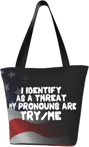 I Identify As A Threat, My Pronouns Are Try Me Fashion Shoulder Bag Large Capacity For Man Or Woman